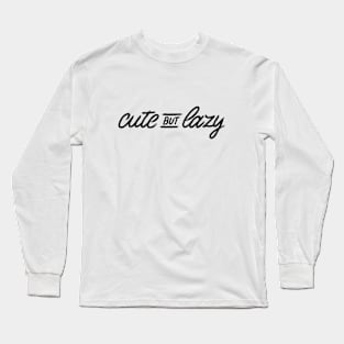 Cute But Lazy Long Sleeve T-Shirt